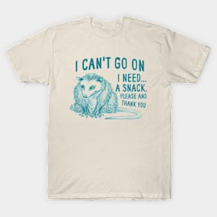 I Can't Go On, Possum T Shirt, Weird Opossum T Shirt, Meme T Shirt, Trash Panda T Shirt, Unisex T-Shirt